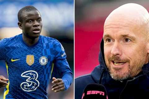 Erik ten Hag targets Chelsea star N’Golo Kante to ‘kick-start’ Man Utd rebuild