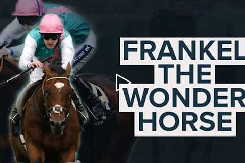 FRANKEL 'THE WONDER HORSE' | 7 AMAZING WINS