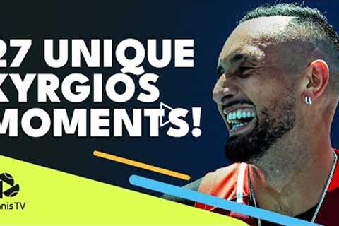 27 Unique Nick Kyrgios ATP Tennis Moments!