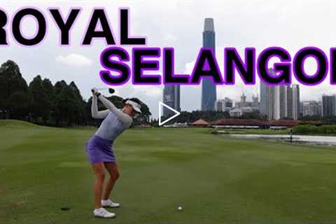 Malaysia's Oldest Golf Course! Royal Selangor Golf Club Course Vlog (2nd New)