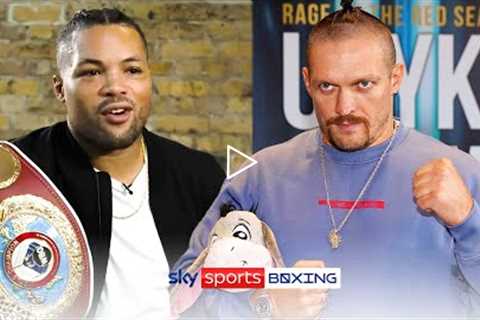 I'd start to get to Usyk over 12!  Joe Joyce names hitlist including Fury, Joshua and Whyte!