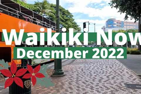 WAIKIKI NOW 4K | December 2022 | NON-NARRATED Walking | LOCAL UPDATES | OAHU