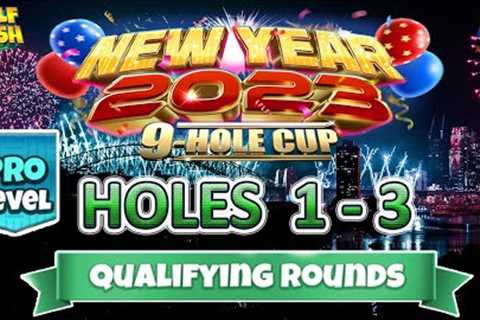 Golf Clash | Holes 1 to 3 Pro Division Qualifying Round New Years 2023 9 Hole Cup Guide/Tips