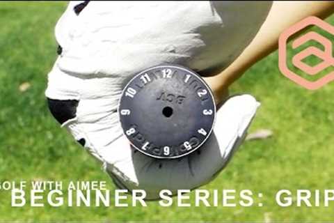 BEGINNER SERIES 003: How to Grip a Golf Club | Golf with Aimee