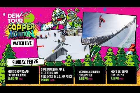 Ski Women and Snowboard Men Super Streetstyle Qualifier and Final | Dew Tour Copper 2023