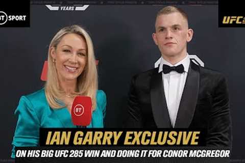 Ian Garry on his BIG UFC 285 win and being inspired by Conor McGregor! 🇮🇪