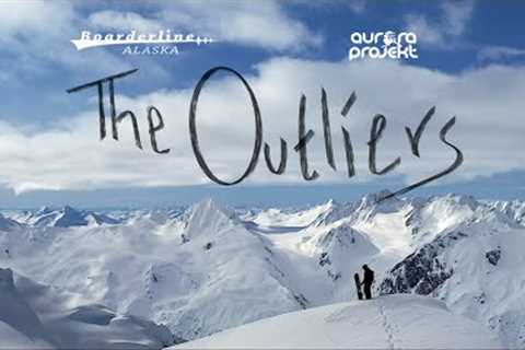 Boarderline Alaska x Aurora Projekt presents The Outliers Full Movie