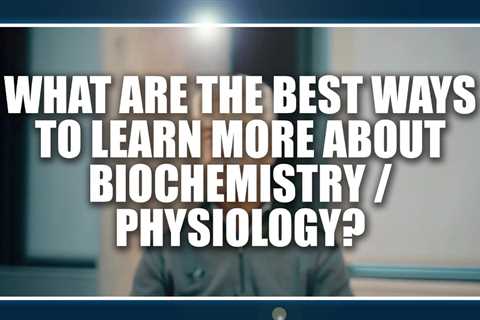 What are the best ways to learn more about biochemistry?  Lawrence Spriet