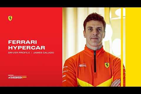 Ferrari Hypercar | Driver Profile: James Calado