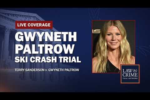 WATCH LIVE: Gwyneth Paltrow Ski Crash Trial — Sanderson v. Paltrow — Day Two