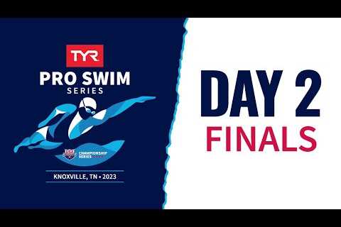 Day 2 Finals | 2023 TYR Pro Swim Series Knoxville