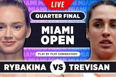 RYBAKINA vs TREVISAN | Miami Open 2023 Quarter Final | Live Tennis Play-by-Play Stream