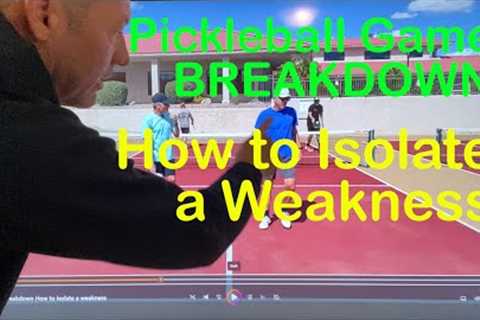 How to Isolate a Weakness - Pickleball Game Breakdown w/ Coach David