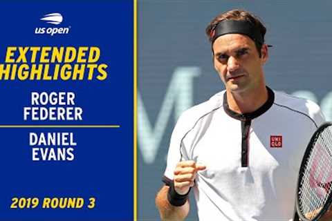 Roger Federer vs. Daniel Evans Extended Highlights | 2019 US Open 2019 Round 3