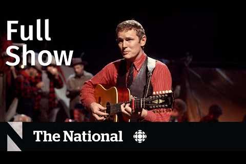 CBC News: The National | Gordon Lightfoot, Quebec floods, King Charles