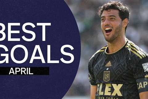 April’s Must-See MLS Goals: Watch the Best of the Best Now!