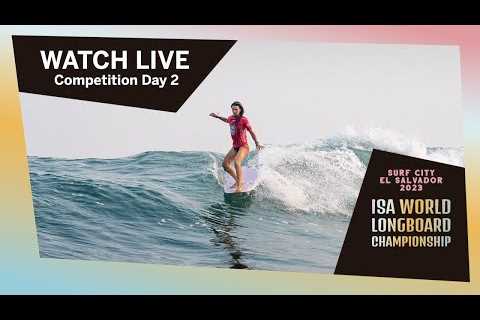 WATCH LIVE! - 2023 Surf City ISA World Longboard Championship - DAY 2