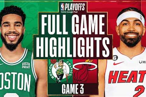 #2 CELTICS at #8 HEAT | FULL GAME 3 HIGHLIGHTS | May 21, 2023