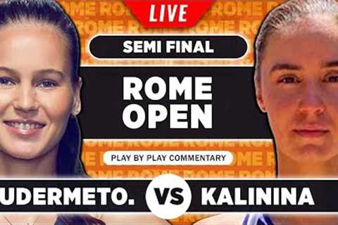 KUDERMETOVA vs KALININA | WTA Rome 2023 Semi Final | LIVE Tennis Play-by-Play Stream