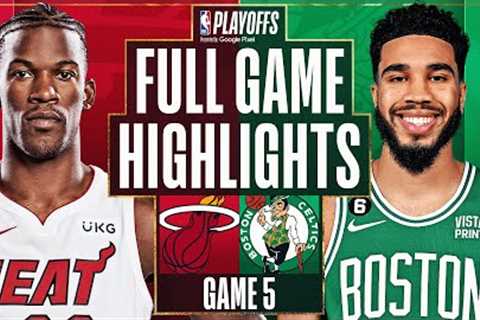 #8 HEAT at #2 CELTICS | FULL GAME 5 HIGHLIGHTS | May 25, 2023