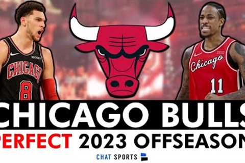 Bulls PERFECT Offseason: Trade Up In 2023 NBA Draft, DeMar DeRozan, Zach LaVine & Alex Caruso..