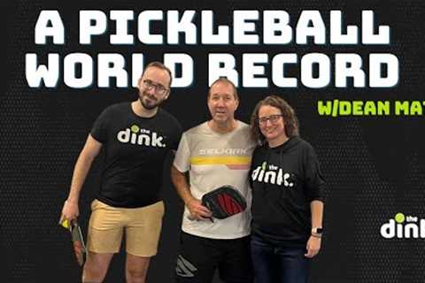 A Pickleball World Record w/Dean Matt