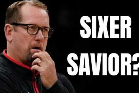 RAPTORS FAMILY: IS NICK NURSE THE ANSWER TO THE SIXERS PRAYERS?