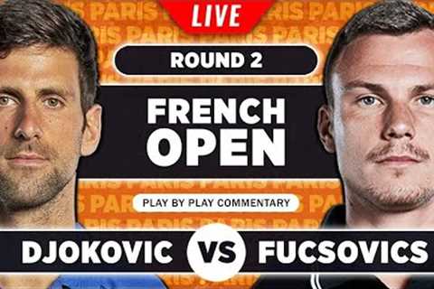 DJOKOVIC vs FUCSOVICS | French Open 2023 | LIVE Tennis Play-by-Play Stream