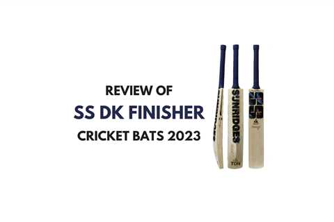 SS DK Finisher Cricket Bats 2023 Range - Complete Summary Review