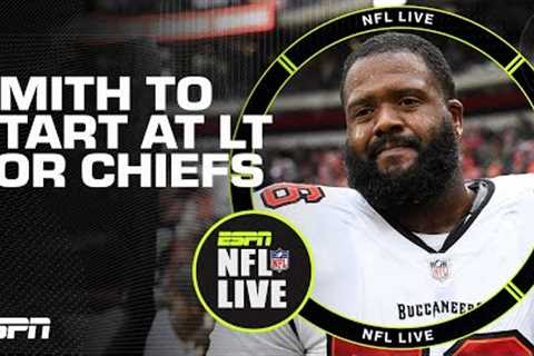 Donovan Smith will benefit from playing with the Chiefs - Mina Kimes | NFL Live