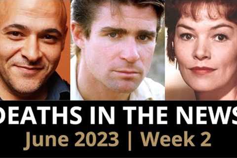 Who Died: June 2023 Week 2 | News