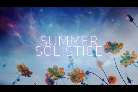 New Cycle Activation :: Summer Solstice :: Meditation June 2023