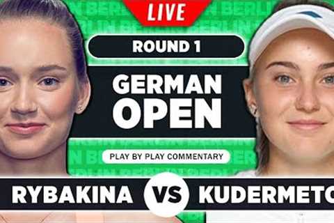 RYBAKINA vs KUDERMETOVA | WTA German Open 2023 | LIVE Tennis Play-by-Play Stream