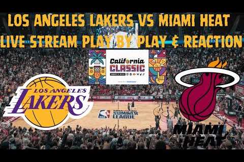 NBA California Classic | Los Angeles Lakers Vs Miami Heat LIVE Play By Play & Reaction