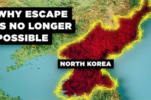 How North Korea Finally Made It Impossible to Escape