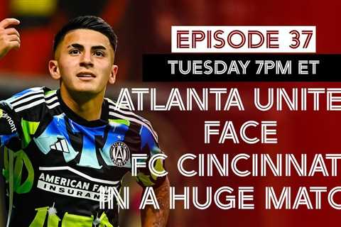 Scarves and Spikes: Kevin Egan Joins to Chat Atlanta United vs FC Cincinnati