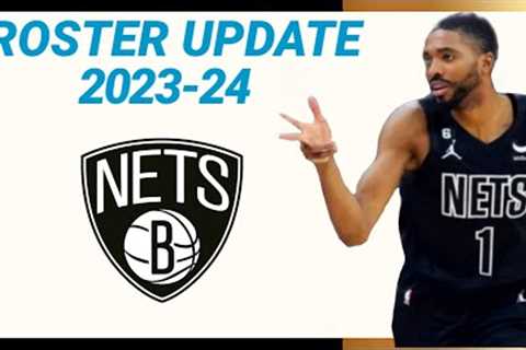 BROOKLYN NETS ROSTER UPDATE 2023-24 NBA SEASON | LATEST UPDATE