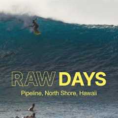 RAW DAYS | Pipeline, North Shore, Hawaii | Big waves during the New Year holidays