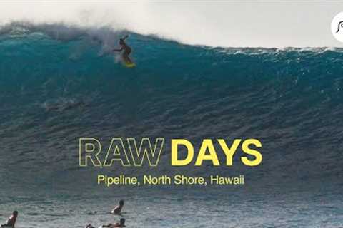 RAW DAYS | Pipeline, North Shore, Hawaii | Big waves during the New Year holidays