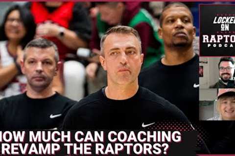 How much can Darko Rajaković''s staff revamp the Toronto Raptors? And other interesting questions.