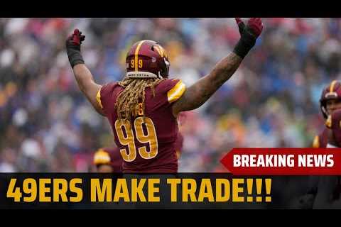 49ers Trade for Chase Young