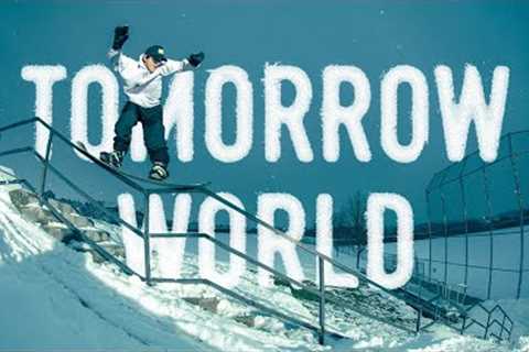 Tomorrow World | A Snowboard Film