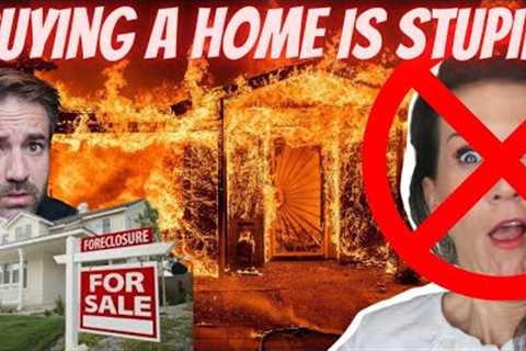 5 Reasons Why YOU SHOULD NOT Buy A House