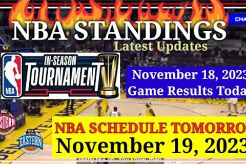 NBA STANDINGS TODAY as of November 18, 2023 | GAME RESULTS | NBA SCHEDULE Tomorrow November 19, 2023