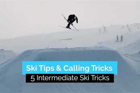 5 Intermediate Ski Tricks | Ski Tips & Calling Tricks