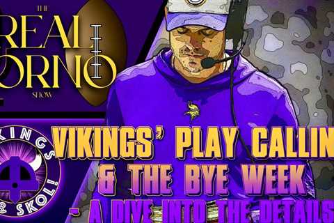 Vikings’ Play Calling & The Bye Week – A Dive into the Details