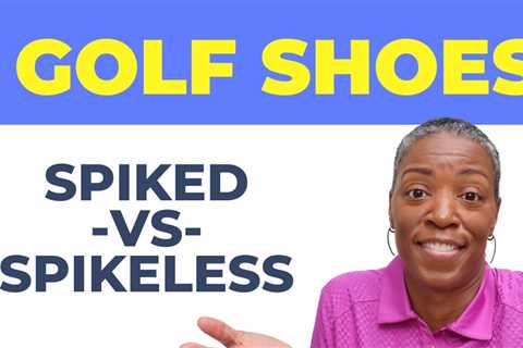 Spiked vs Spikeless Golf Shoes – Will Either Help Your Golf Game?