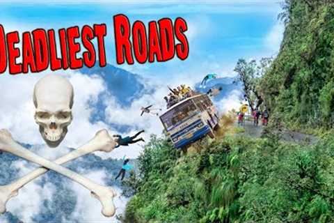 10 Deadliest Roads You Won''t Believe Exist