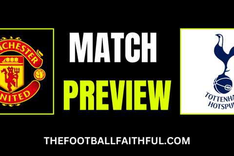 Match Preview – Manchester United vs Tottenham