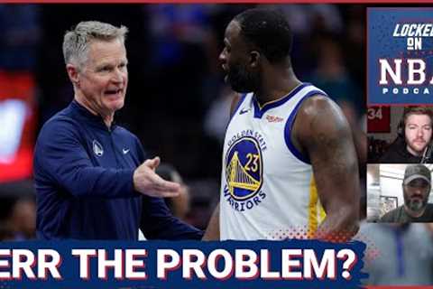 Has Steve Kerr Lost The Golden State Warriors Locker Room? + Draymond Green To Return After 12 Games